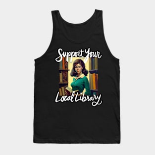 Support Your Local Library Book Reader Librarian Cursive Version Tank Top